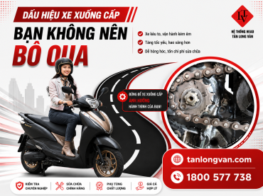 HEAD TÂN LONG VÂN | NHỮNG DẤU HIỆU XE XUỐNG CẤP MÀ NGƯỜI DÙNG PHẢI BIẾT THÁNG 6.2026