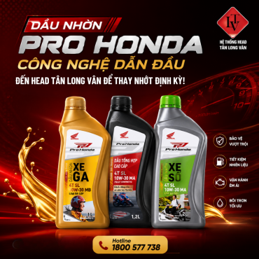 HEAD TÂN LONG VÂN | DẦU NHỜN PRO HONDA – CÔNG NGHỆ DẪN ĐẦU TRONG THÁNG 6.2026